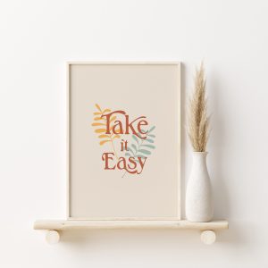 Take it easy
